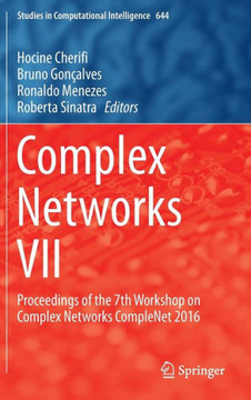 Complex Networks VII: Proceedings of the 7th Workshop on Complex Networks Complenet 2016