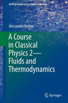 A Course in Classical Physics 2--Fluids and Thermodynamics