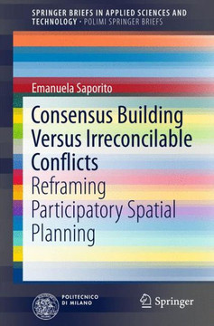 Consensus Building Versus Irreconcilable Conflicts: Reframing Participatory Spatial Planning