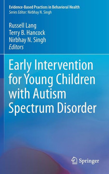 Early Intervention for Young Children with Autism Spectrum Disorder Early Intervention for Young Children with Autism Spectrum Disorder