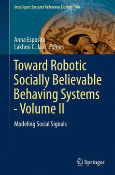 Toward Robotic Socially Believable Behaving Systems - Volume II: Modeling Social Signals