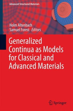 Generalized Continua as Models for Classical and Advanced Materials