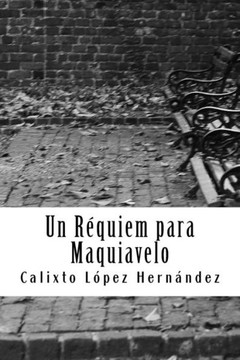 Un Requiem Para Maquiavelo (Spanish Edition)