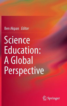 Science Education: A Global Perspective Science Education: A Global Perspective