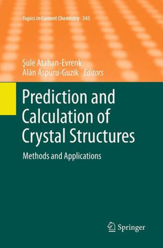 Prediction and Calculation of Crystal Structures: Methods and Applications Prediction and Calculation of Crystal Structures: Methods and Applications