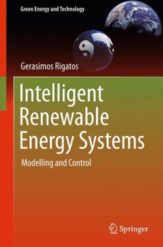 Intelligent Renewable Energy Systems: Modelling and Control