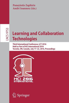 Learning and Collaboration Technologies: Third International Conference, Lct 2016, Held as Part of Hci International 2016, Toronto, On, Canada, July 1