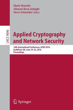 Applied Cryptography and Network Security: 14th International Conference, Acns 2016, Guildford, Uk, June 19-22, 2016. Proceedings