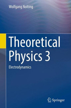 Theoretical Physics 3: Electrodynamics
