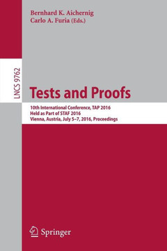 Tests and Proofs: 10th International Conference, Tap 2016, Held as Part of Staf 2016, Vienna, Austria, July 5-7, 2016, Proceedings