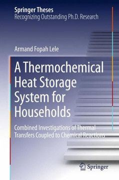 A Thermochemical Heat Storage System for Households: Combined Investigations of Thermal Transfers Coupled to Chemical Reactions