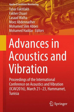 Advances in Acoustics and Vibration: Proceedings of the International Conference on Acoustics and Vibration (Icav2016), March 21-23, Hammamet, Tunisia