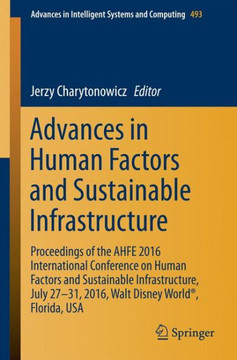 Advances in Human Factors and Sustainable Infrastructure: Proceedings of the Ahfe 2016 International Conference on Human Factors and Sustainable Infra
