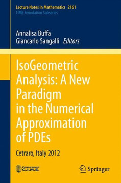 Isogeometric Analysis: A New Paradigm in the Numerical Approximation of Pdes: Cetraro, Italy 2012