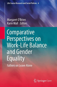 Comparative Perspectives on Work-Life Balance and Gender Equality: Fathers on Leave Alone