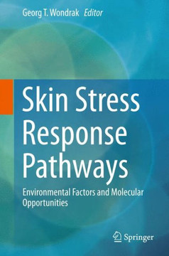 Skin Stress Response Pathways: Environmental Factors and Molecular Opportunities