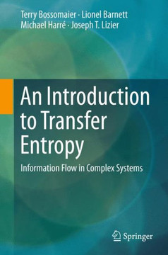 An Introduction to Transfer Entropy: Information Flow in Complex Systems