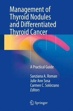 Management of Thyroid Nodules and Differentiated Thyroid Cancer: A Practical Guide Management of Thyroid Nodules and Differentiated Thyroid Cancer: A Practical Guide