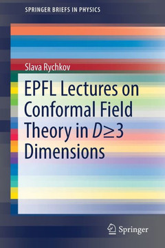 Epfl Lectures on Conformal Field Theory in D >= 3 Dimensions