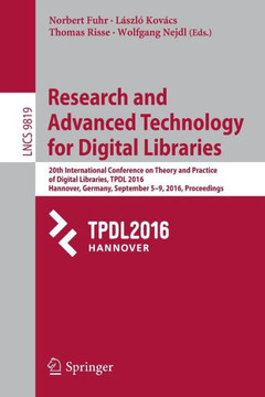 Research and Advanced Technology for Digital Libraries: 20th International Conference on Theory and Practice of Digital Libraries, Tpdl 2016, Hannover Research and Advanced Technology for Digital Libraries: 20th International Conference on Theory and Practice of Digital Libraries, Tpdl 2016, Hannover