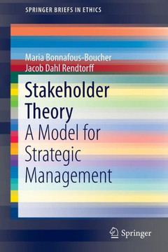 Stakeholder Theory: A Model for Strategic Management Stakeholder Theory: A Model for Strategic Management