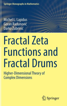 Fractal Zeta Functions and Fractal Drums: Higher-Dimensional Theory of Complex Dimensions