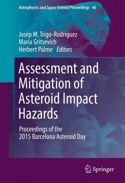 Assessment and Mitigation of Asteroid Impact Hazards: Proceedings of the 2015 Barcelona Asteroid Day