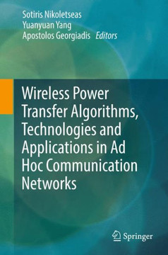 Wireless Power Transfer Algorithms, Technologies and Applications in AD Hoc Communication Networks