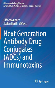 Next Generation Antibody Drug Conjugates (Adcs) and Immunotoxins