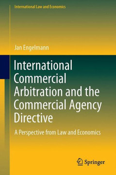 International Commercial Arbitration and the Commercial Agency Directive: A Perspective from Law and Economics