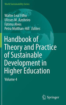Handbook of Theory and Practice of Sustainable Development in Higher Education: Volume 4
