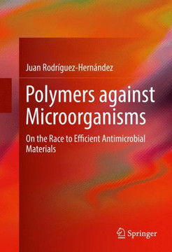 Polymers Against Microorganisms: On the Race to Efficient Antimicrobial Materials