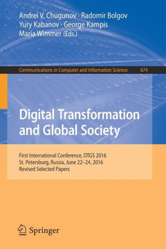 Digital Transformation and Global Society: First International Conference, Dtgs 2016, St. Petersburg, Russia, June 22-24, 2016, Revised Selected Paper