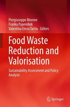Food Waste Reduction and Valorisation: Sustainability Assessment and Policy Analysis