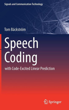 Speech Coding: With Code-Excited Linear Prediction