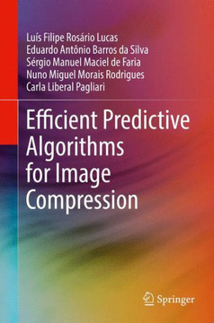 Efficient Predictive Algorithms for Image Compression Efficient Predictive Algorithms for Image Compression