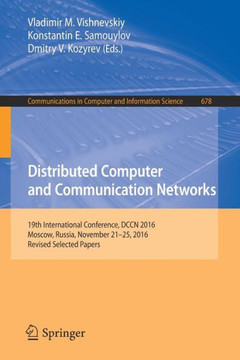 Distributed Computer and Communication Networks: 19th International Conference, Dccn 2016, Moscow, Russia, November 21-25, 2016, Revised Selected Pape