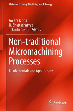 Non-Traditional Micromachining Processes: Fundamentals and Applications