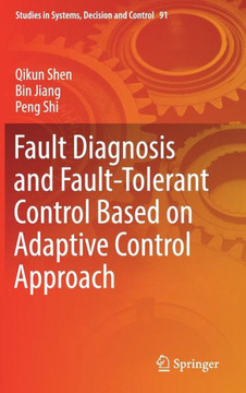 Fault Diagnosis and Fault-Tolerant Control Based on Adaptive Control Approach Fault Diagnosis and Fault-Tolerant Control Based on Adaptive Control Approach