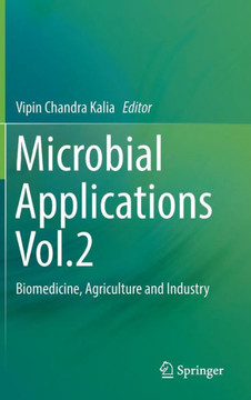 Microbial Applications Vol.2: Biomedicine, Agriculture and Industry Microbial Applications Vol.2: Biomedicine, Agriculture and Industry