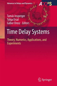 Time Delay Systems: Theory, Numerics, Applications, and Experiments