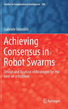 Achieving Consensus in Robot Swarms: Design and Analysis of Strategies for the Best-Of-N Problem