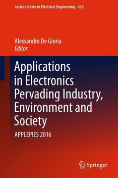 Applications in Electronics Pervading Industry, Environment and Society: Applepies 2016