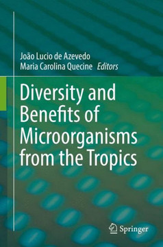 Diversity and Benefits of Microorganisms from the Tropics