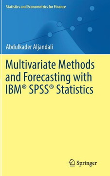 Multivariate Methods and Forecasting with Ibm(r) Spss(r) Statistics