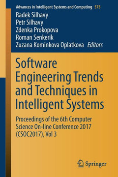 Software Engineering Trends and Techniques in Intelligent Systems: Proceedings of the 6th Computer Science On-Line Conference 2017 (Csoc2017), Vol 3