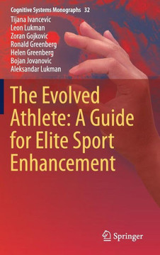 The Evolved Athlete: A Guide for Elite Sport Enhancement