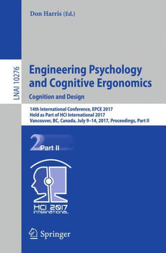 Engineering Psychology and Cognitive Ergonomics: Cognition and Design: 14th International Conference, Epce 2017, Held as Part of Hci International 201