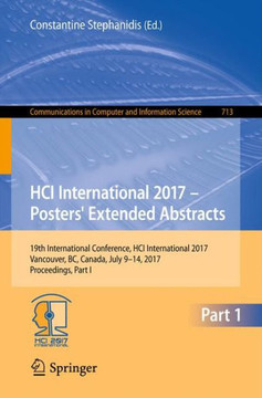 Hci International 2017 - Posters' Extended Abstracts: 19th International Conference, Hci International 2017, Vancouver, Bc, Canada, July 9-14, 2017, P