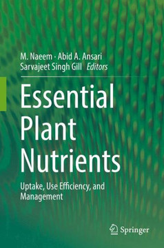 Essential Plant Nutrients: Uptake, Use Efficiency, and Management